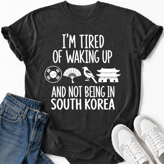 TIRED OF WAKING UP T-SHIRT