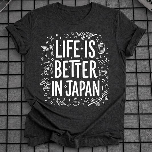 DAS LEBEN IST BESSER IN JAPAN T-SHIRT