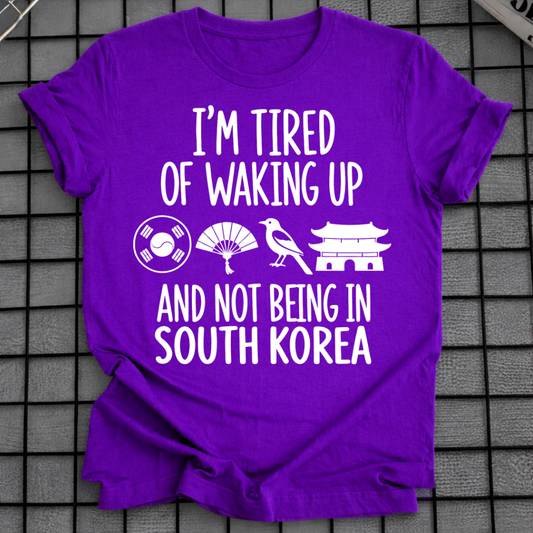TIRED OF WAKING UP T-SHIRT