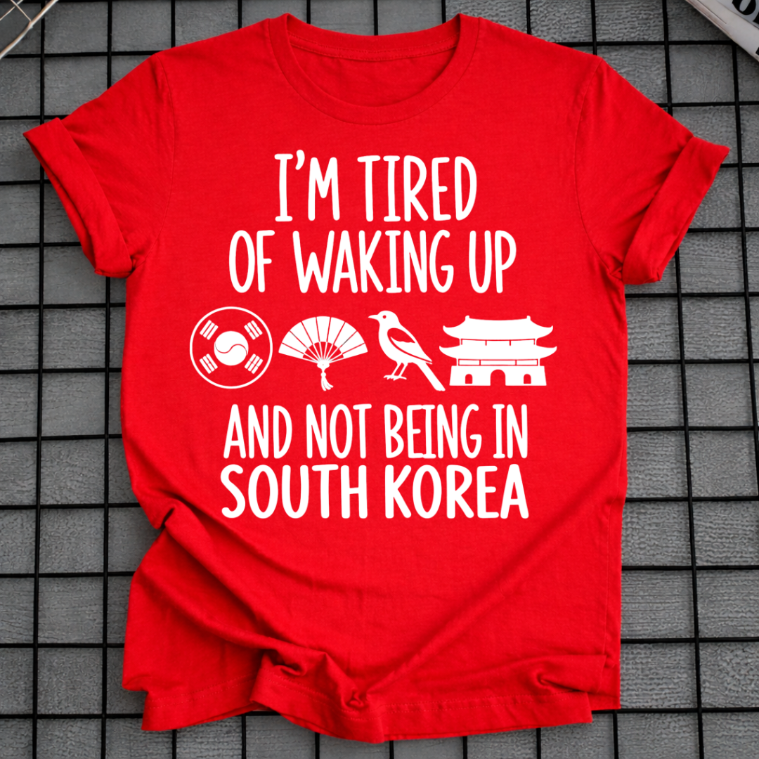 TIRED OF WAKING UP T-SHIRT