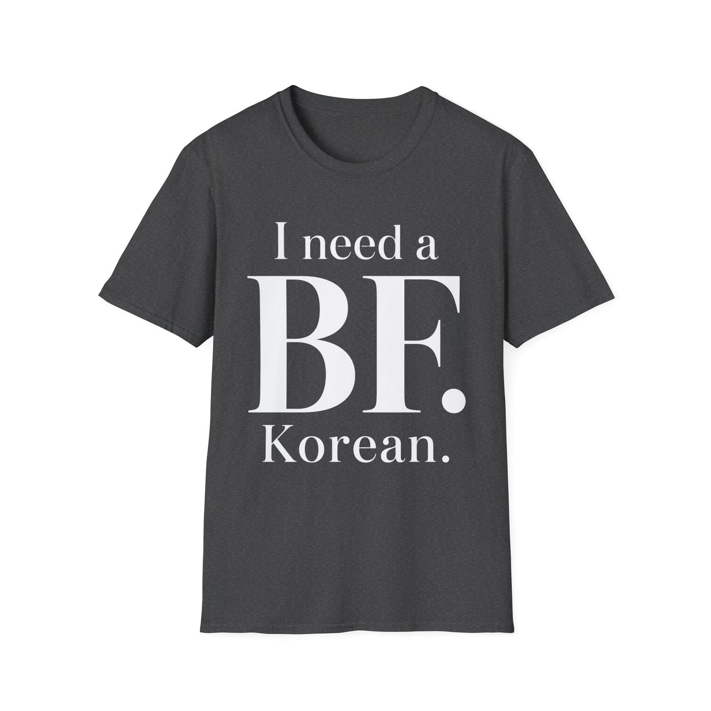 I NEED A BF. KOREAN T-SHIRT