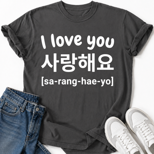 I LOVE YOU SARANGHAEYO T-SHIRT