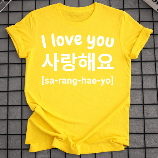 I LOVE YOU SARANGHAEYO T-SHIRT