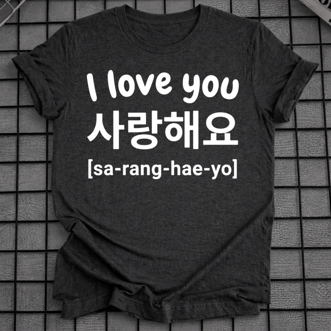 I LOVE YOU SARANGHAEYO T-SHIRT