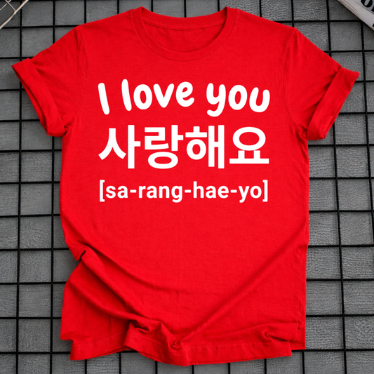 I LOVE YOU SARANGHAEYO T-SHIRT