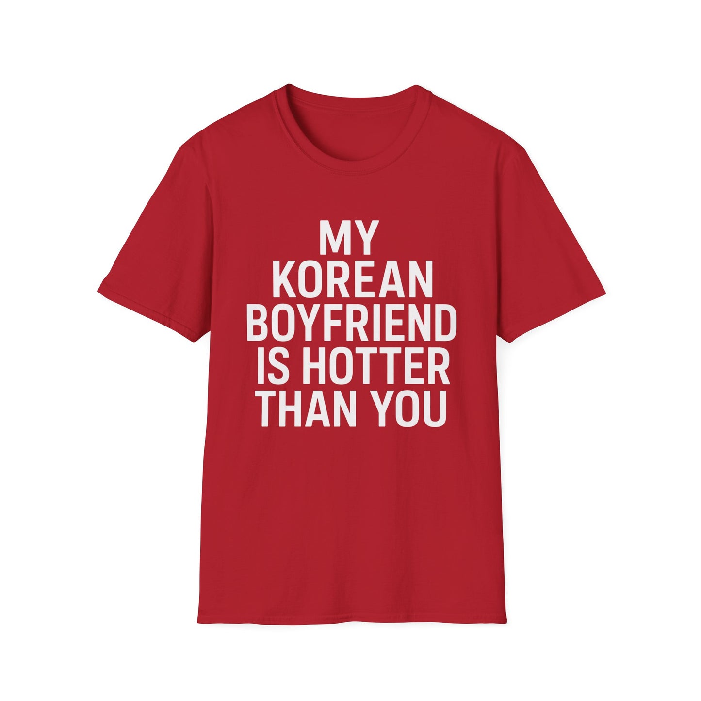 MY KOREAN BOYFRIEND IS HOTTER THAN YOU T-SHIRT