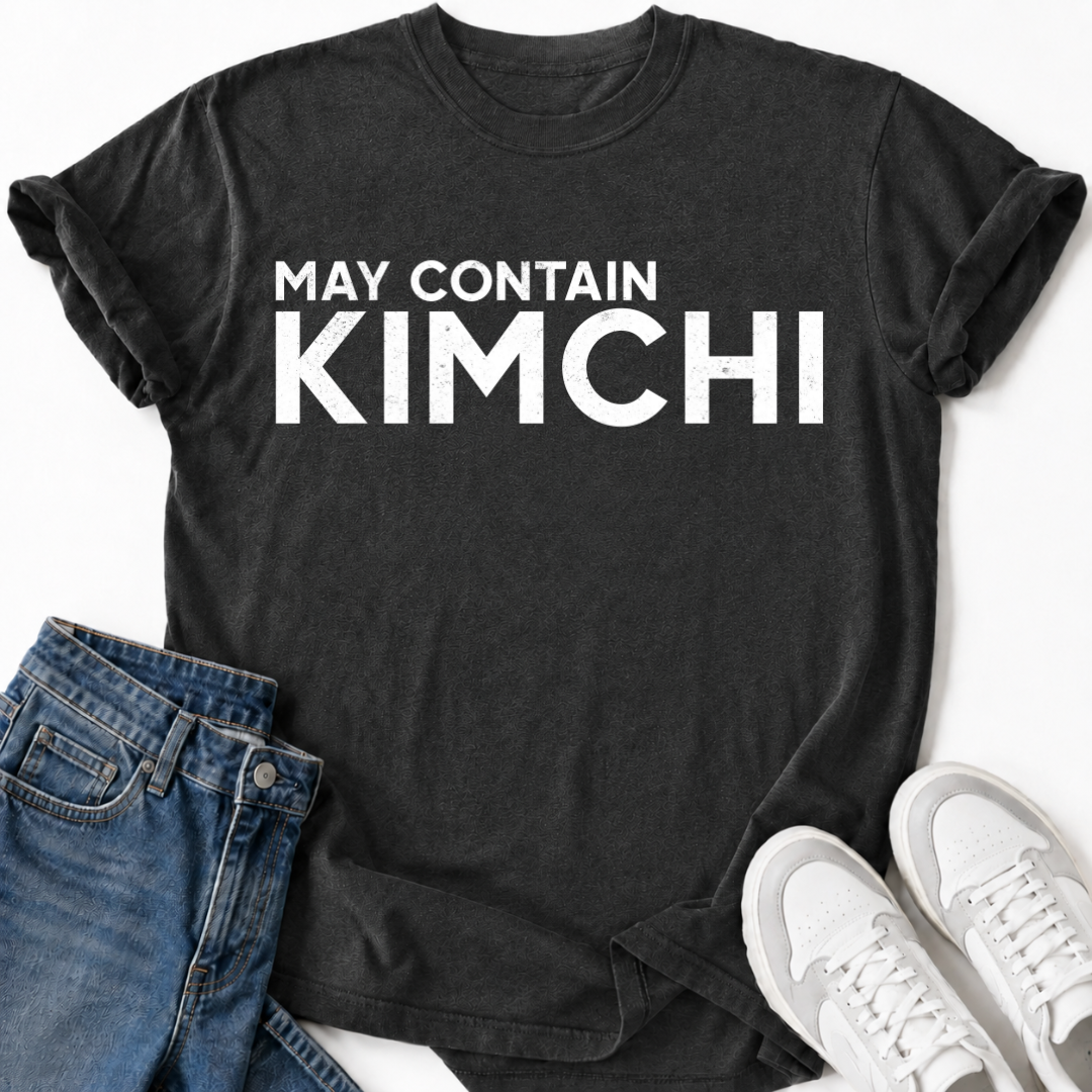 MAY CONTAIN KIMCHI T-SHIRT