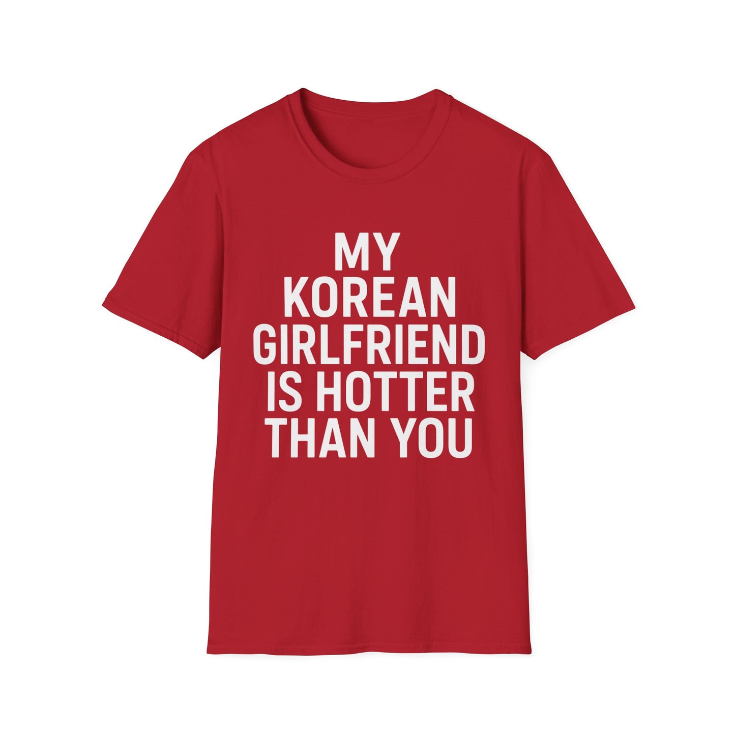 MY KOREAN GIRLFRIEND SI HOTTER THAN YOU T-SHIRT