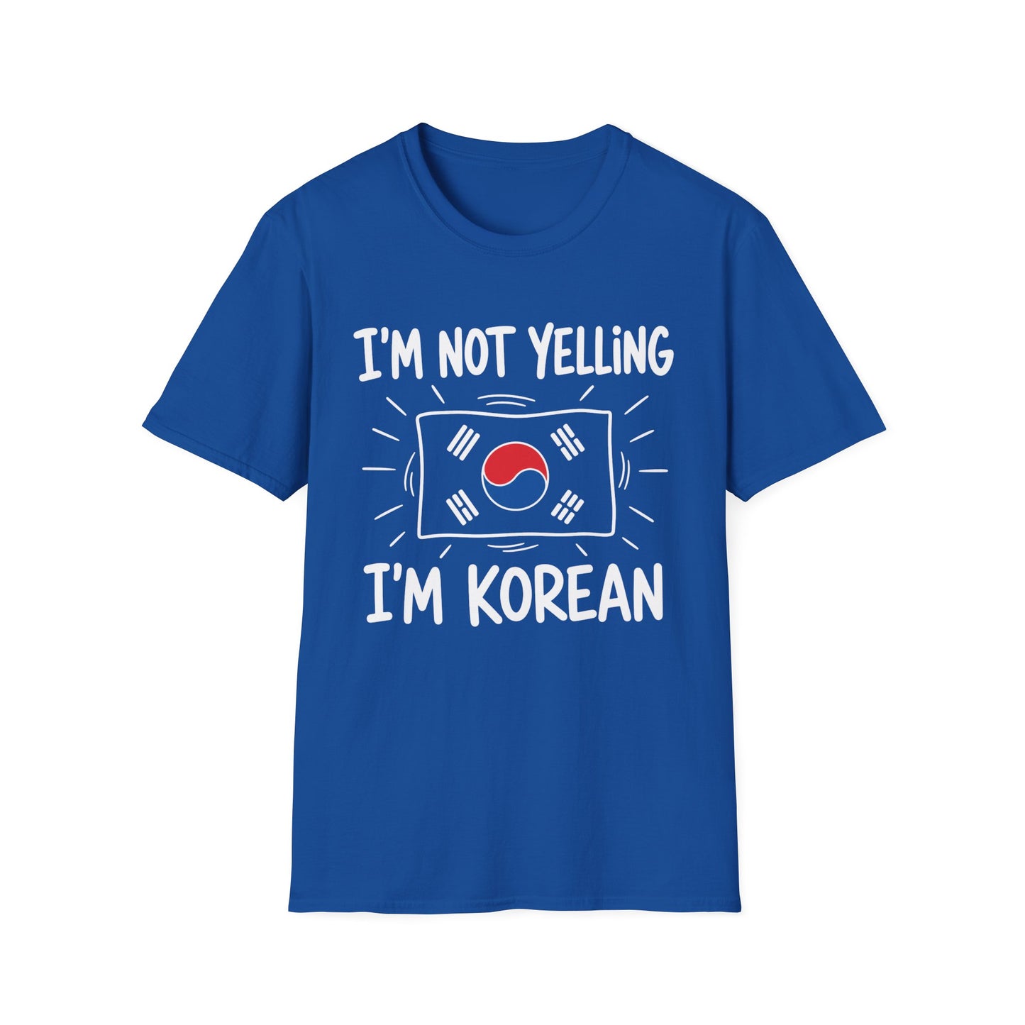 I’m Not Yelling I’m Korean T-Shirt — Funny Korean Pride Tee with South Korea Flag