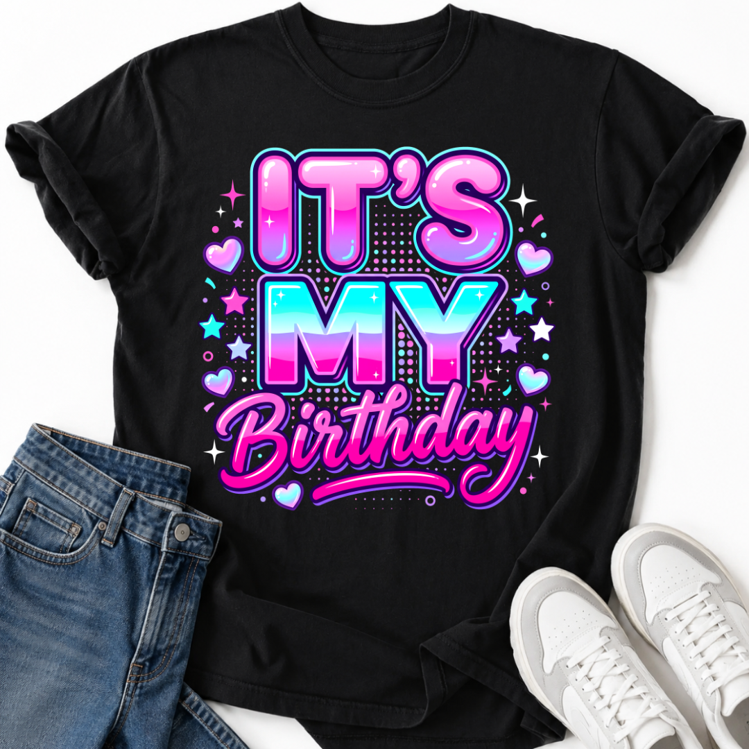 IT'S MY BIRTHDAY T-SHIRT