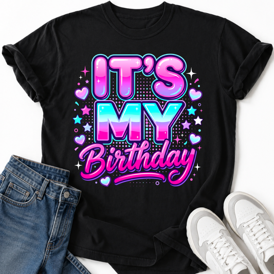 IT'S MY BIRTHDAY T-SHIRT