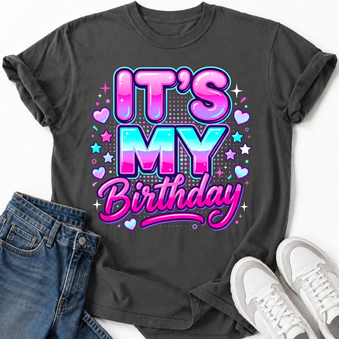 IT'S MY BIRTHDAY T-SHIRT