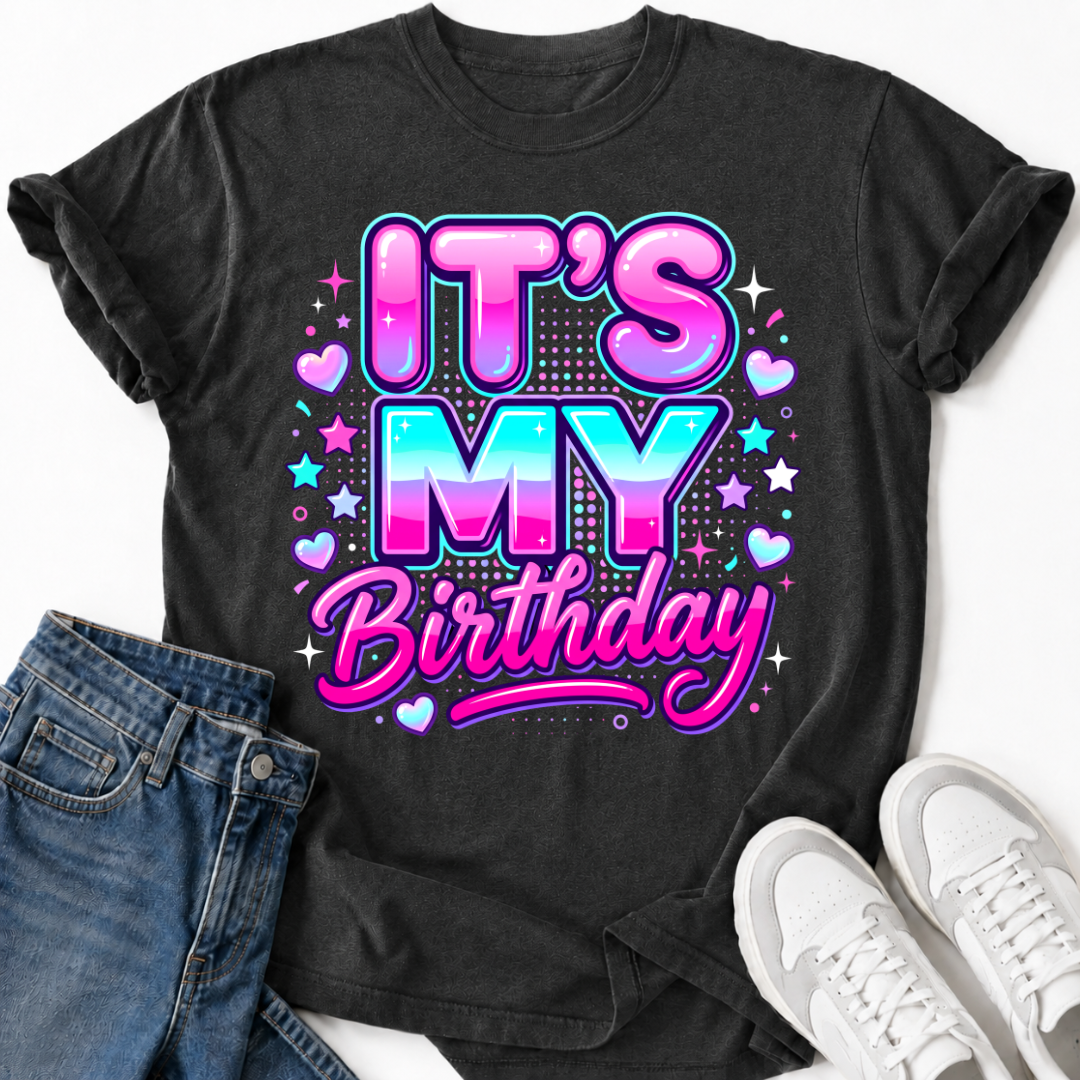 IT'S MY BIRTHDAY T-SHIRT