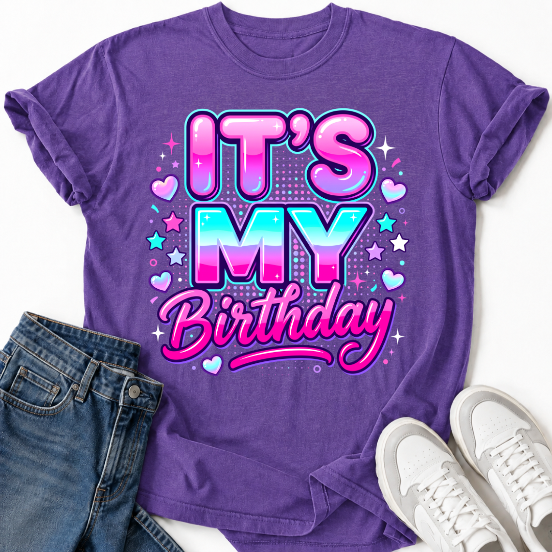 IT'S MY BIRTHDAY T-SHIRT