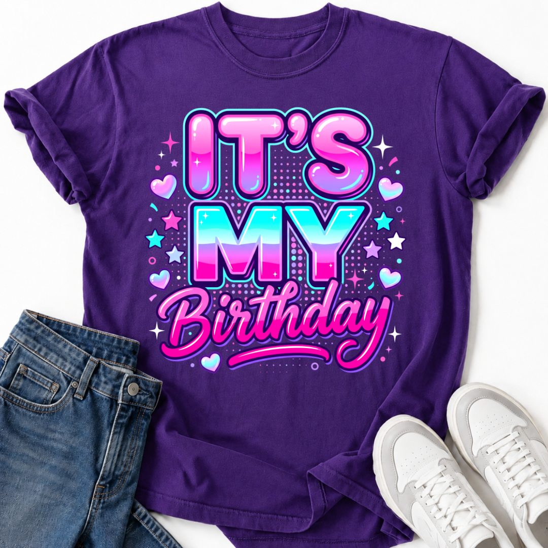 IT'S MY BIRTHDAY T-SHIRT