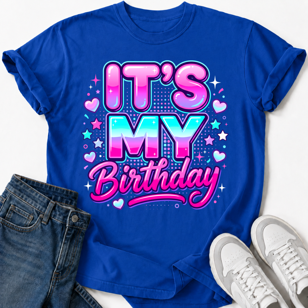 IT'S MY BIRTHDAY T-SHIRT