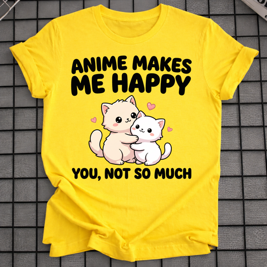 ANIME MAKES ME HAPPY T-SHIRT