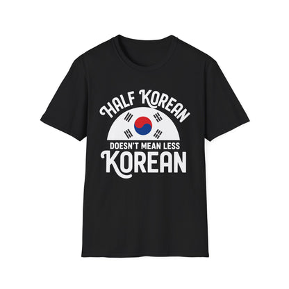 Half Korean T-Shirt — "Half Korean Doesn't Mean Less Korean" Pride Tee