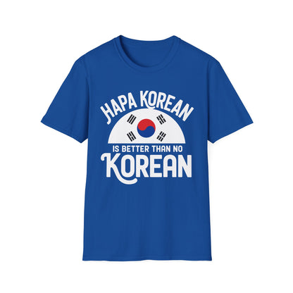 Hapa Korean T-Shirt – "Hapa Korean Is Better Than No Korean" Graphic Tee