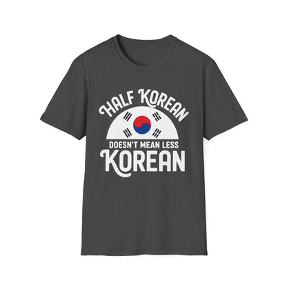 Half Korean T-Shirt — "Half Korean Doesn't Mean Less Korean" Pride Tee