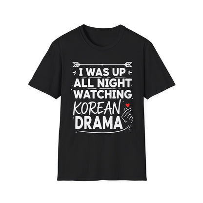 Korean Drama Fan T-Shirt — "I Was Up All Night Watching Korean Drama" Tee
