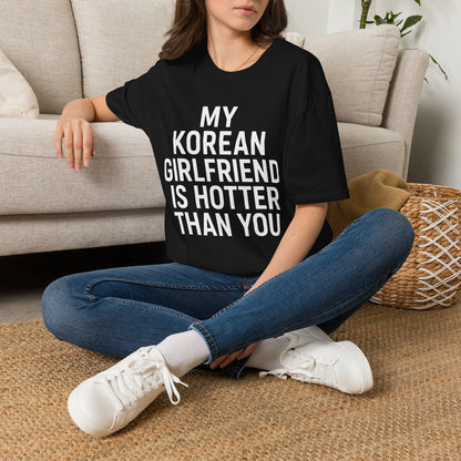 MY KOREAN GIRLFRIEND SI HOTTER THAN YOU T-SHIRT