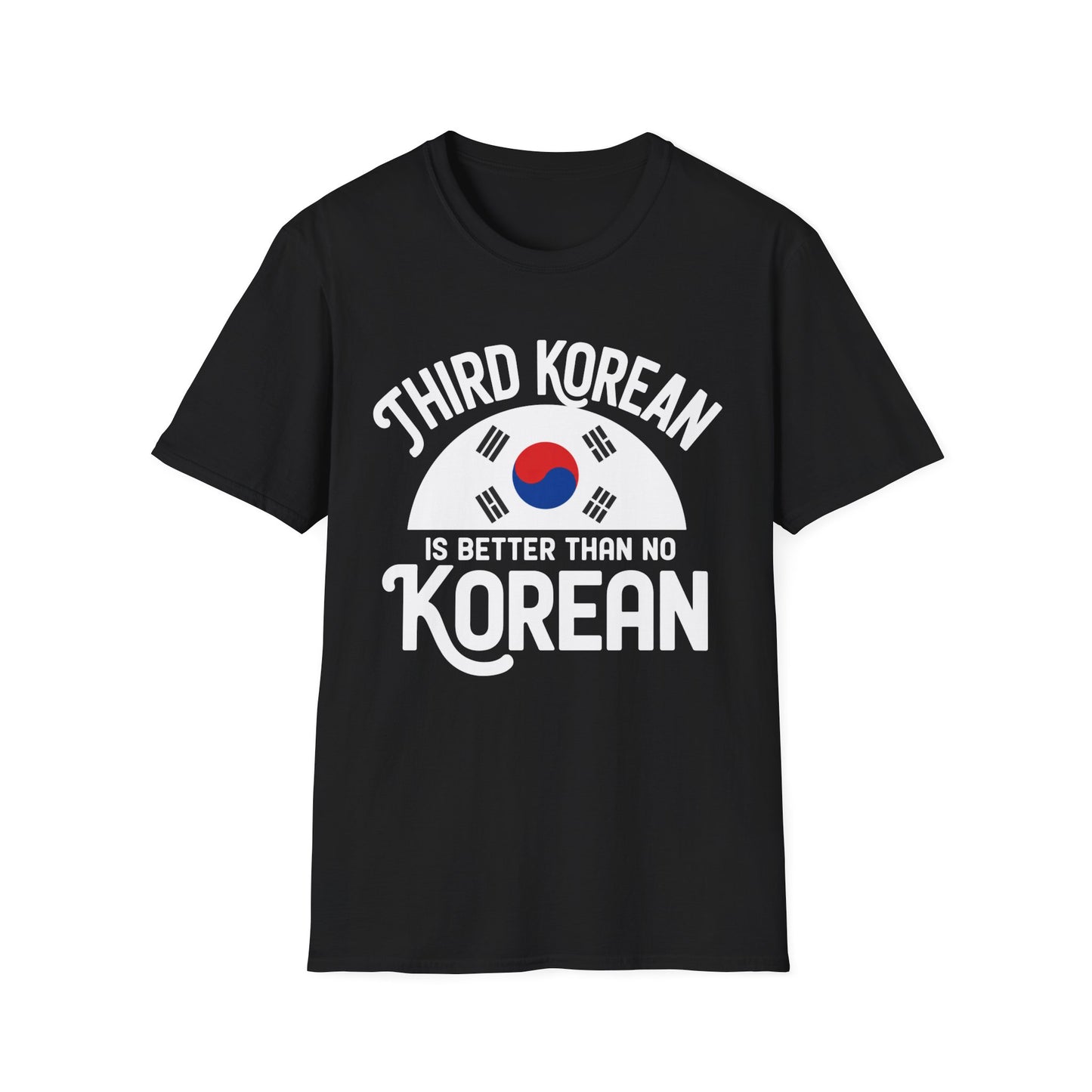 T-Shirt — "Third Korean Is Better Than No Korean" Flag Graphic