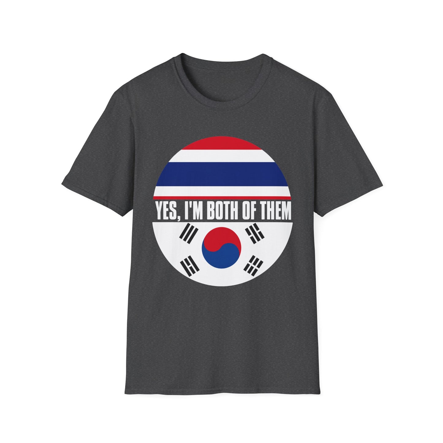 T-Shirt — Yes, I'm Both of Them (Korean-Thai Pride)