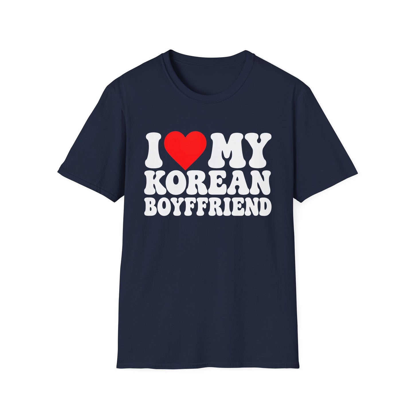 I LOVE MY KOREAN BOYFRIEND T-SHIRT