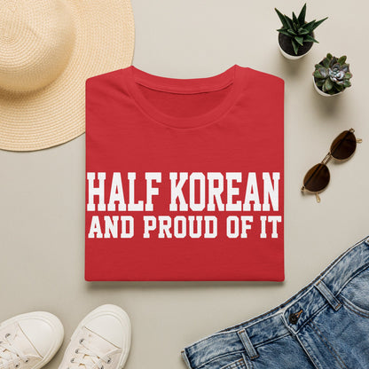 Half Korean T-Shirt — "Half Korean and Proud of It" Pride Tee