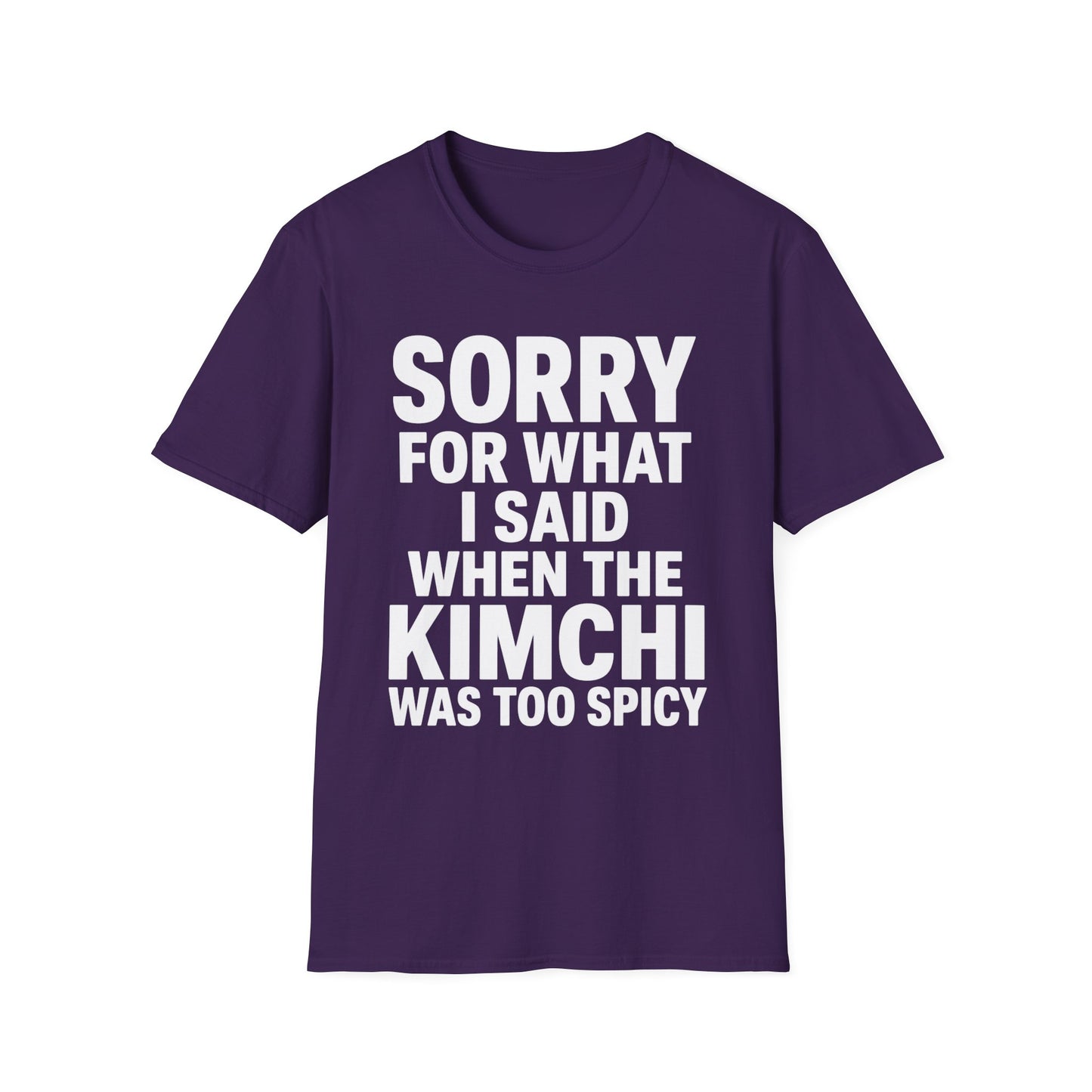 SORRY FOR WHAT I SAID T-SHIRT