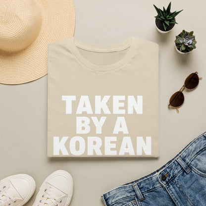 TAKEN BY A KOREAN GIRLFRIEND T-SHIRT