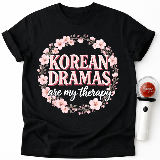 KOREAN DRAMAS ARE MY THERAPY T-SHIRT