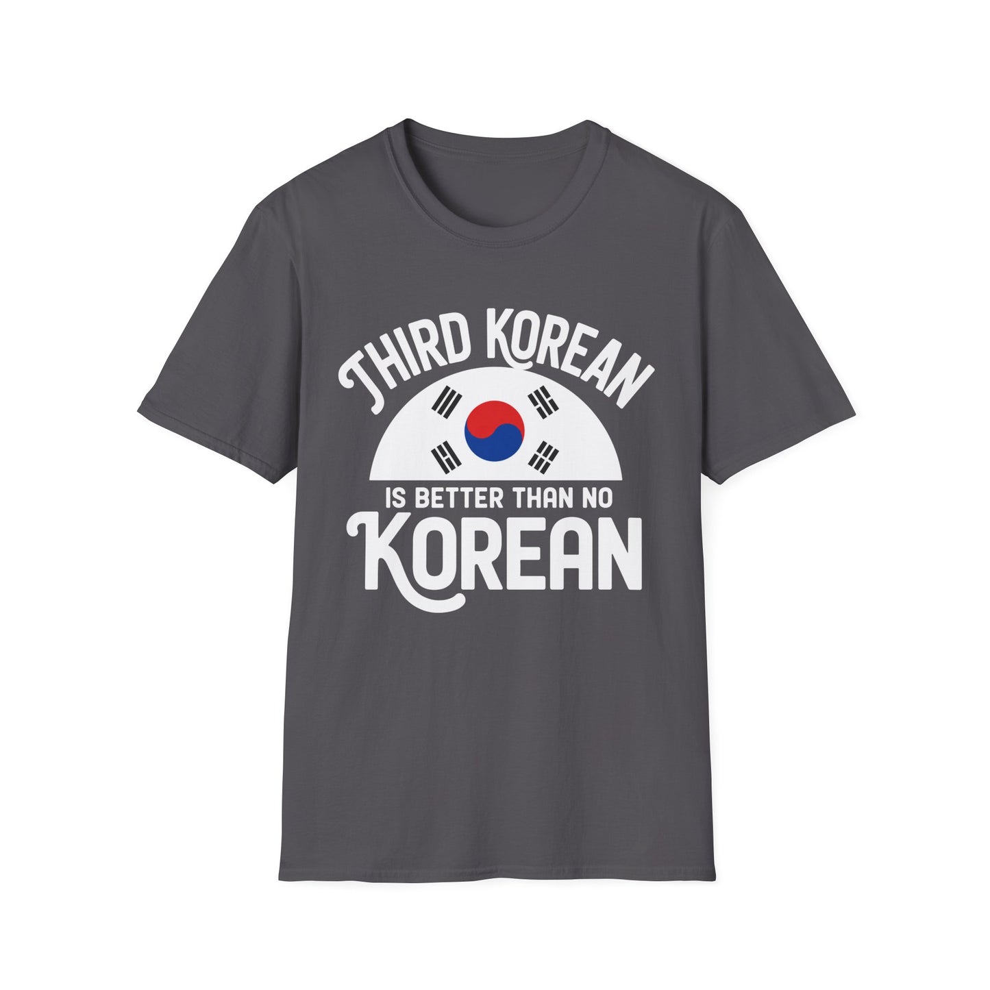 T-Shirt — "Third Korean Is Better Than No Korean" Flag Graphic