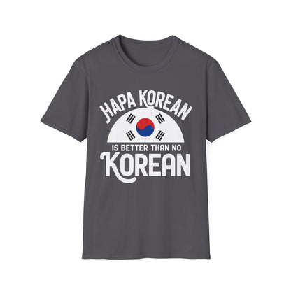 Hapa Korean T-Shirt – "Hapa Korean Is Better Than No Korean" Graphic Tee