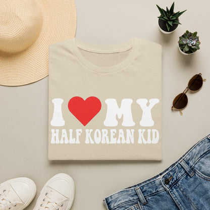 I LOVE MY HALF KOREAN KID T-SHIRT