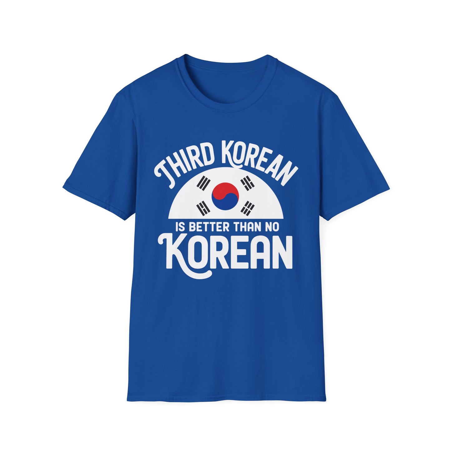 T-Shirt — "Third Korean Is Better Than No Korean" Flag Graphic