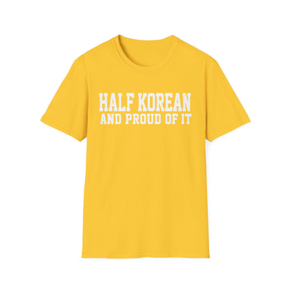 Half Korean T-Shirt — "Half Korean and Proud of It" Pride Tee