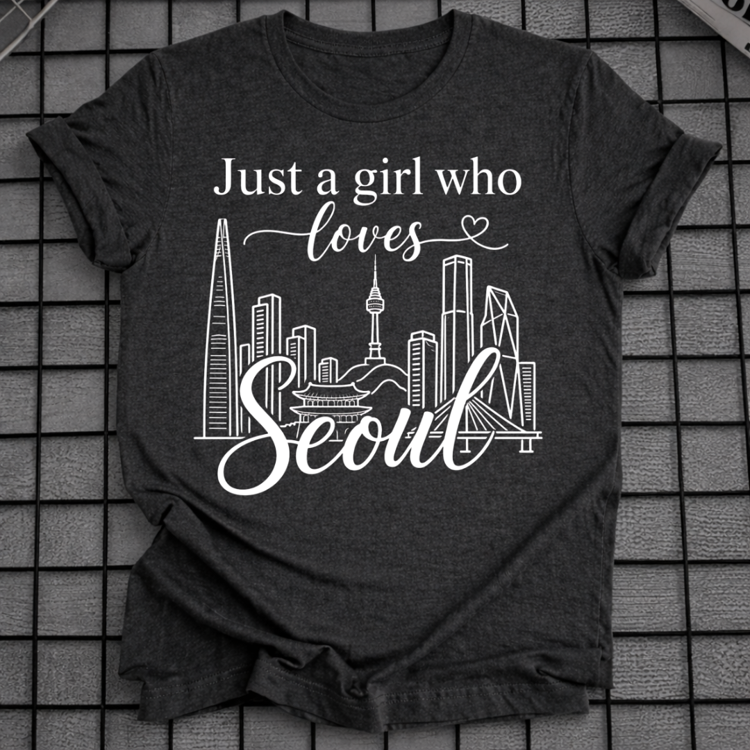 JUST A GIRL WHO LOVES SEOUL T-SHIRT