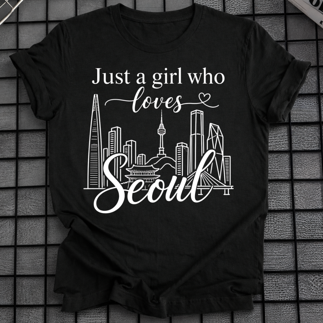 JUST A GIRL WHO LOVES SEOUL T-SHIRT