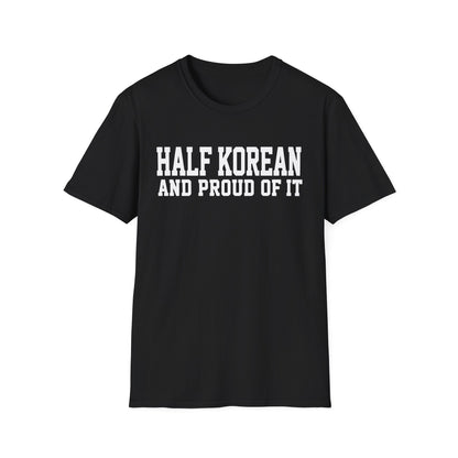 HALF KOREAN PROUD OF IT T-SHIRT