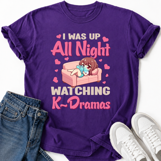 ICH HABE DIE GANZE NACHT K-DRAMEN GESCHAUT T-SHIRT