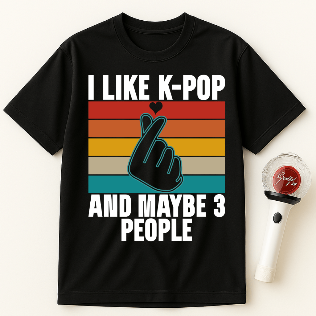 I LIKE K-POP AND MAYBE 3 PEOPLE UNISEX T-SHIRT