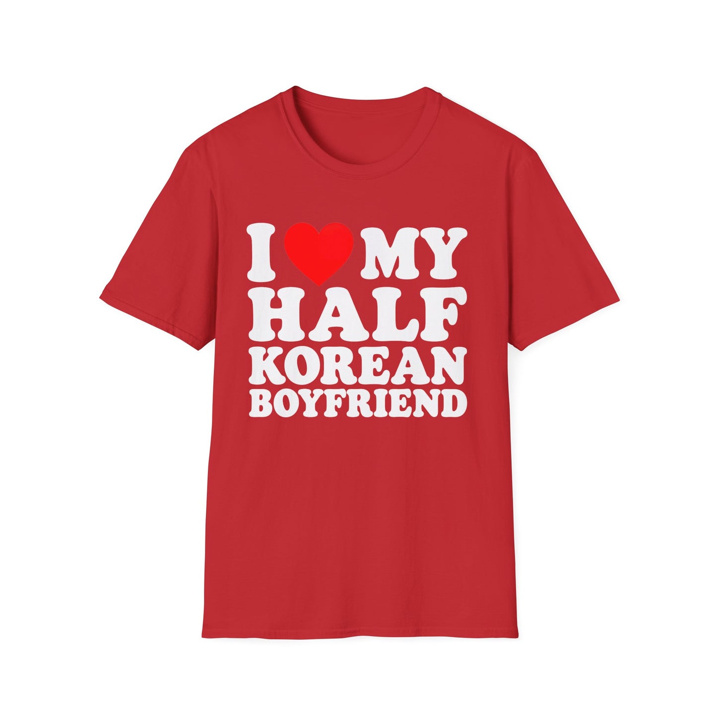I  My Half Korean Boyfriend T-Shirt
