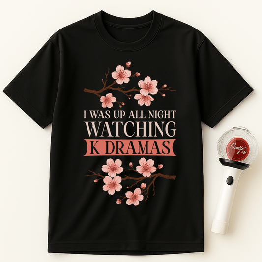 I WAS UP ALL NIGHT WATCHING K-DRAMAS UNISEX T-SHIRT