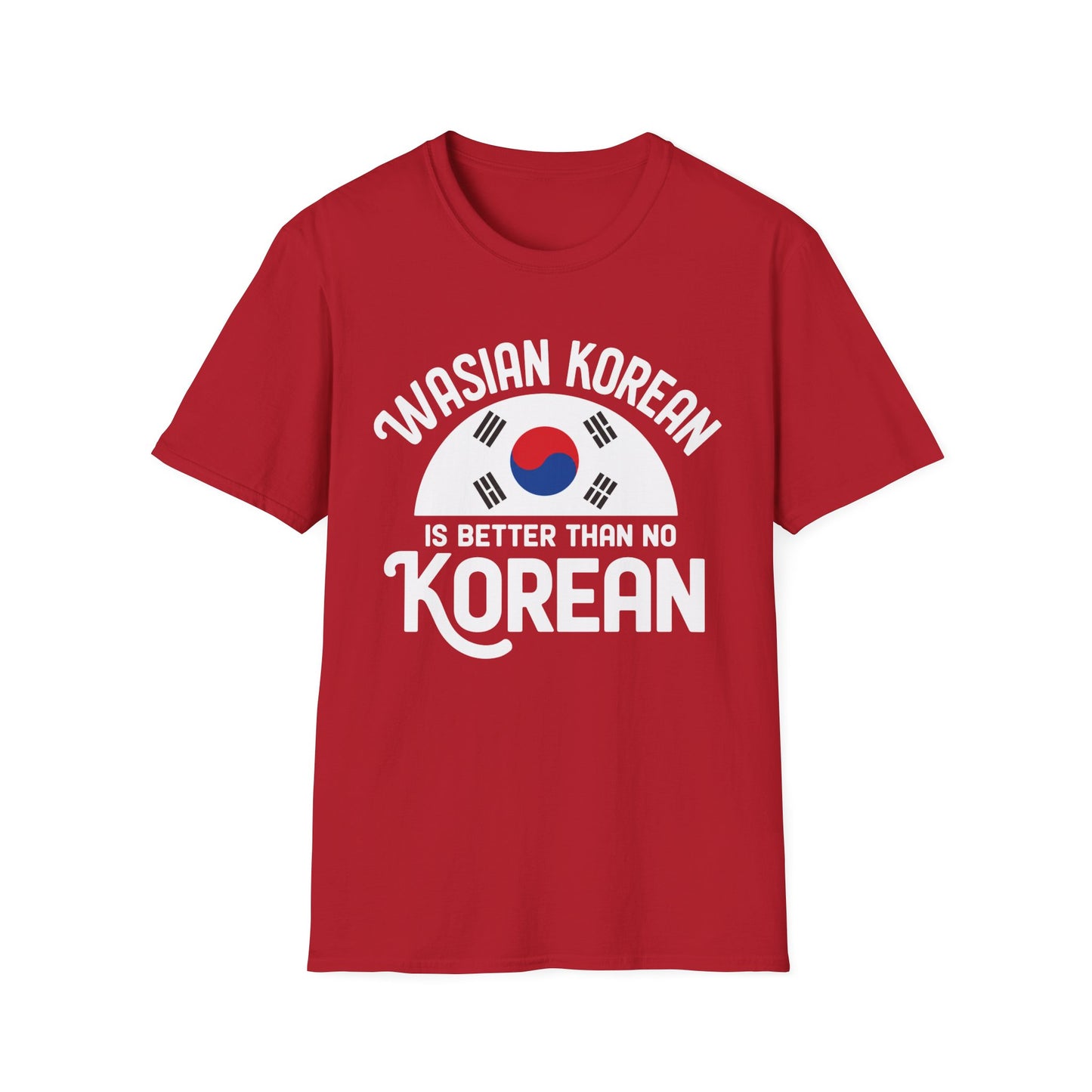 Wasian Korean T-Shirt — 'Wasian Korean Is Better Than No Korean' Flag Tee