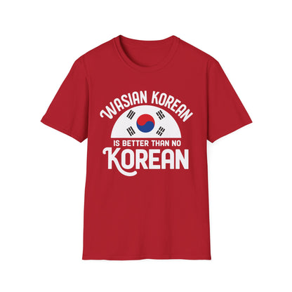 Wasian Korean T-Shirt — 'Wasian Korean Is Better Than No Korean' Flag Tee