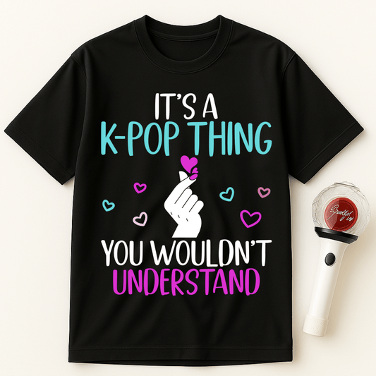 IT'S A K-POP THING YOU WOULDN'T UNDERSTAND UNISEX T-SHIRT