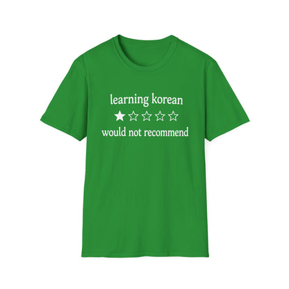T-Shirt — "learning korean:  would not recommend" Funny Language Learning Tee