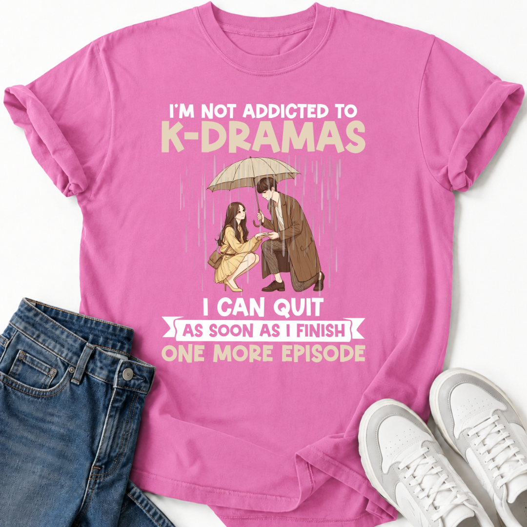 ADDICTED TO K-DRAMAS T-SHIRT